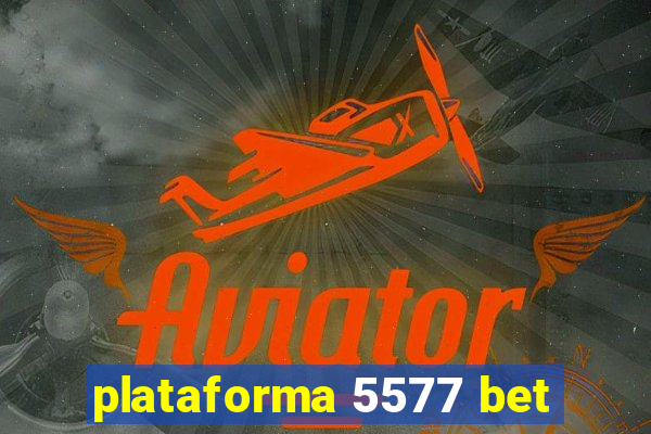 plataforma 5577 bet